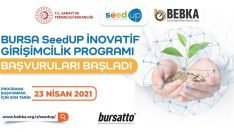 Bursa SeedUP İnovatif Girişimcilik Programı Başvuruları Başladı!